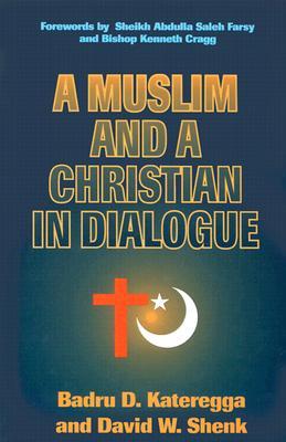 A Muslim and a Christian in Dialogue