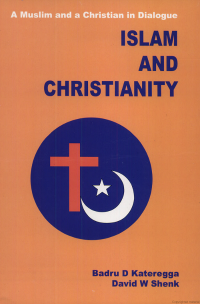Islam and Christianity: A Muslim and a Christian in Dialogue