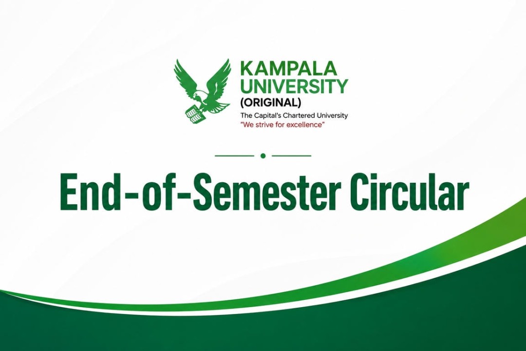 Kampala University Issues End-of-Semester Circular for February–May 2026 Semester